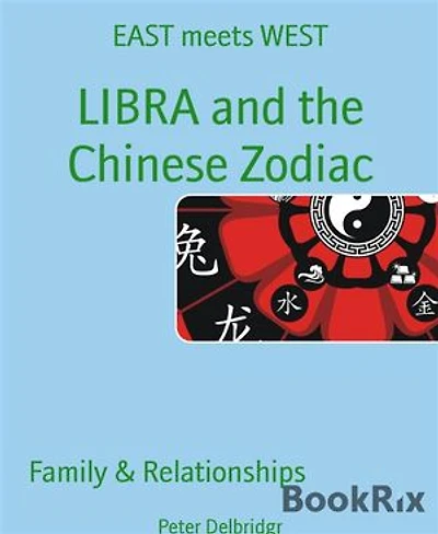 LIBRA and the Chinese Zodiac: EAST meets WEST