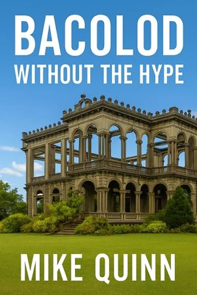 Bacolod Without the Hype: The Real Philippines, #9