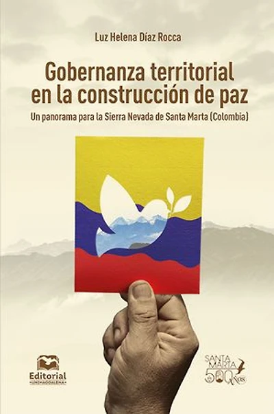 Gobernanza territorial en la construcción de paz: Un panorama para la Sierra Nevada de Santa Marta (Colombia)