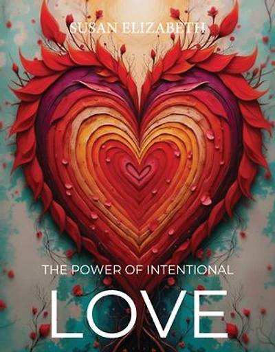 The Power of Intentional Love