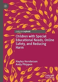 Children with Special Educational Needs, Online Safety, and Reducing Harm