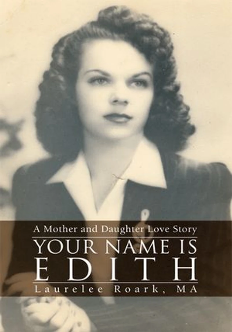Your Name is Edith: A Mother and Daughter Love Story