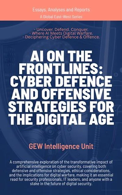 AI on the Frontlines: Cyber Defence and Offensive Strategies for the Digital Age