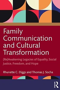 Family Communication and Cultural Transformation: (Re)Awakening Legacies of Equality, Social Justice, Freedom, Hope