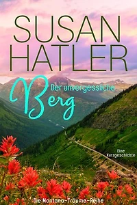 Der unvergessliche Berg: Montana-Träume, #4