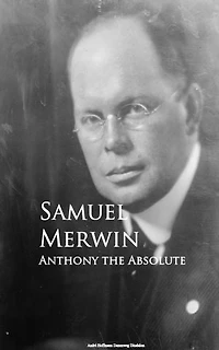 Anthony the Absolute (Classic Reprint)