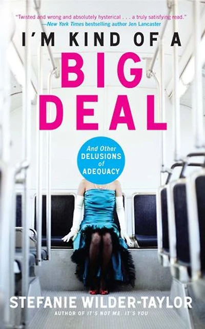 I'm Kind of a Big Deal: And Other Delusions Adequacy