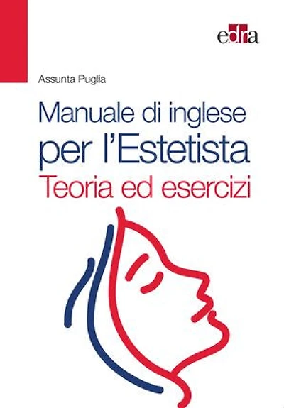 Manuale di inglese per l’Estetista: Teoria ed esercizi