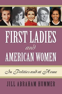 First Ladies and American Women: Politics at Home