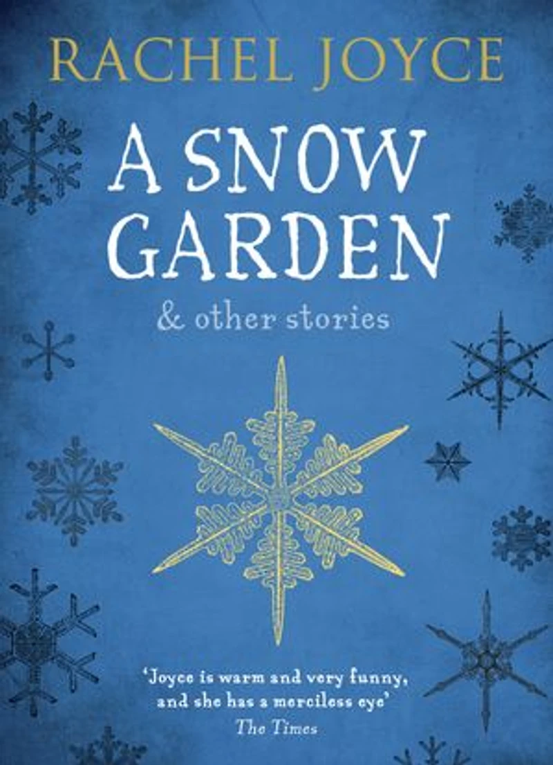 A Snow Garden and Other Stories: From The bestselling author of Unlikely Pilgrimage Harold Fry