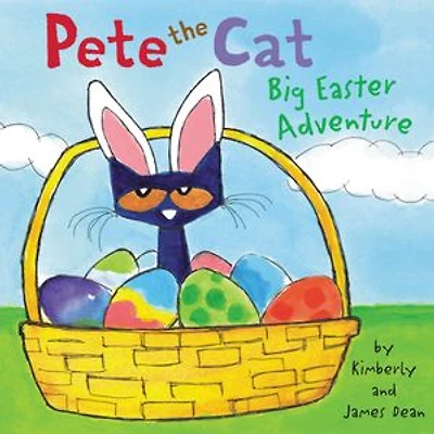 Pete the Cat: Big Easter Adventure: An And Springtime Book For Kids