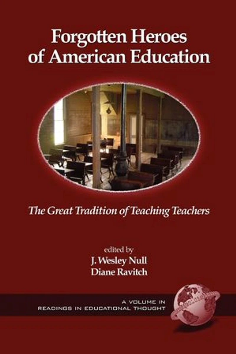 Forgotten Heroes of American Education: The Great Tradition Teaching Teachers