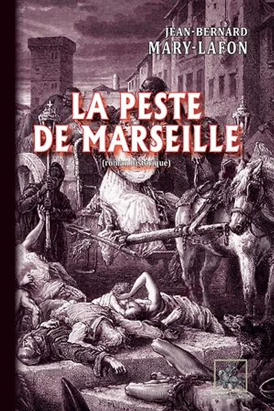 La Peste de Marseille: (roman historique)