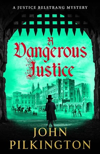 A Dangerous Justice: Uncover a historical thriller of conspiracy, danger, and corruption from John Pilkington for 2026