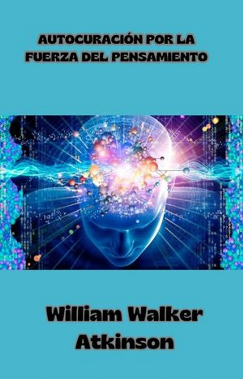 Autocuración por la fuerza del pensamiento (traducido)
