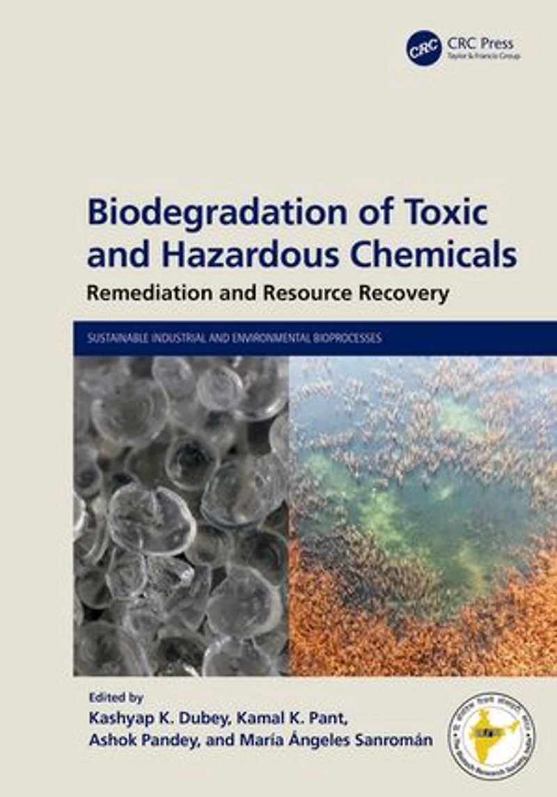 Biodegradation of Toxic and Hazardous Chemicals: Remediation Resource Recovery