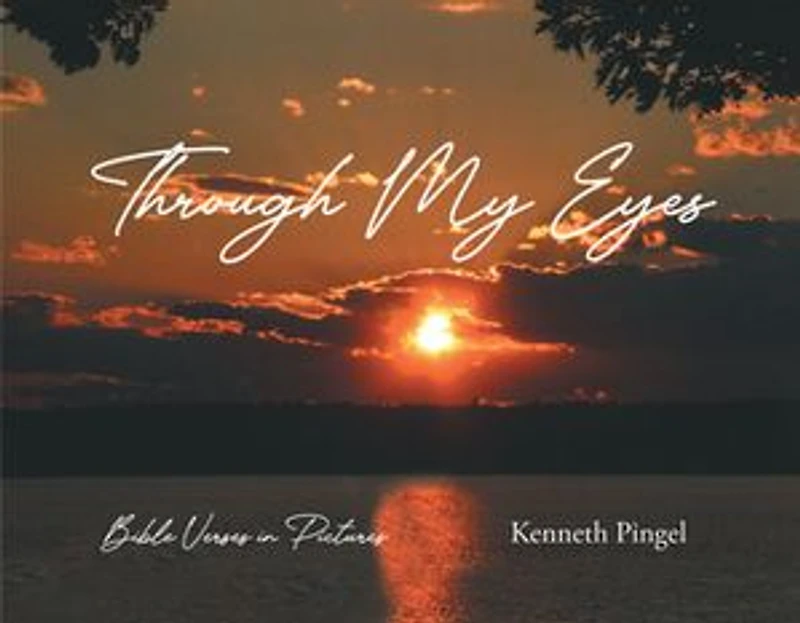 Through My Eyes: Bible Verses Pictures