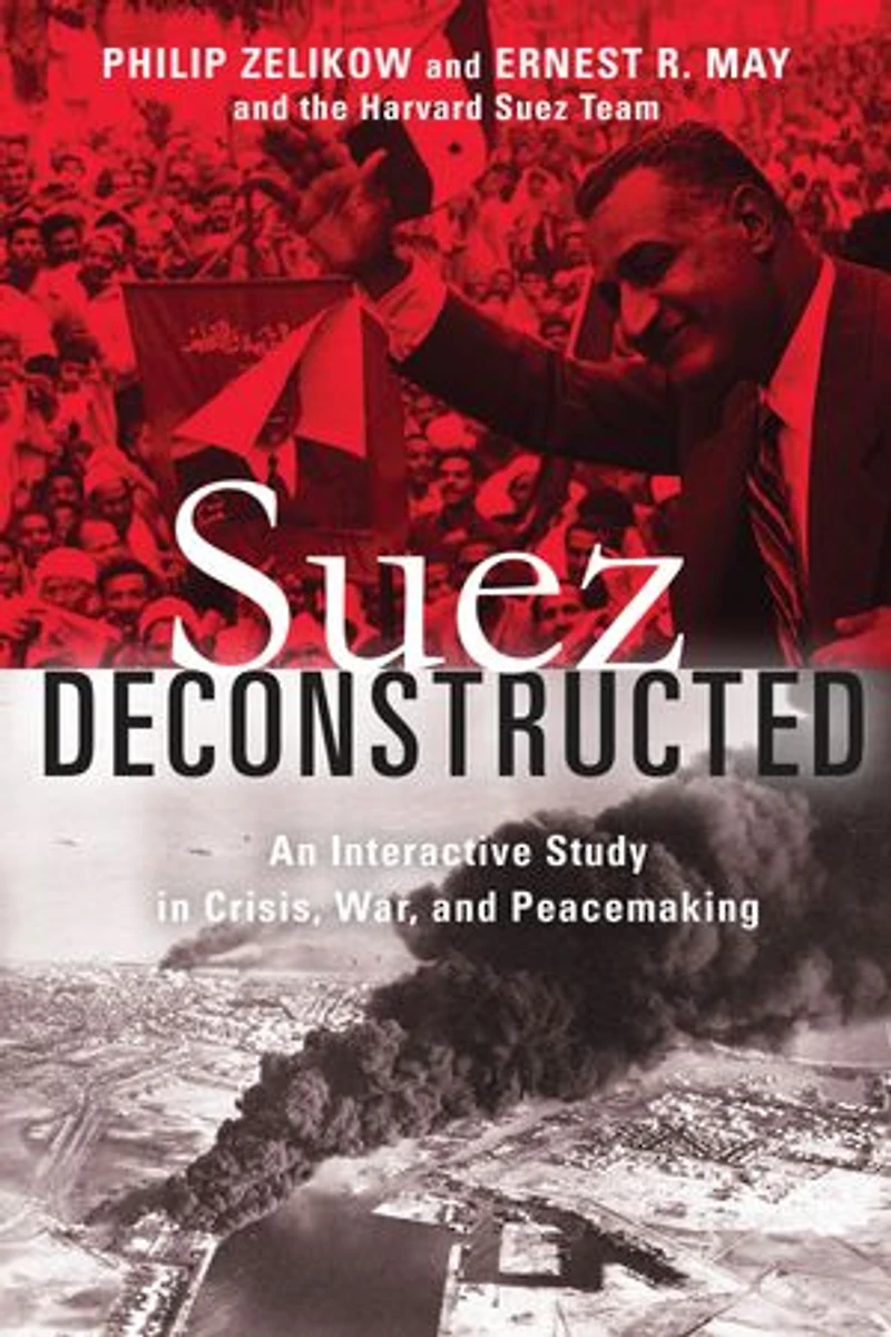 Suez Deconstructed: An Interactive Study Crisis, War, and Peacemaking