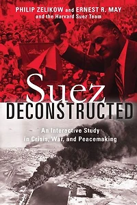 Suez Deconstructed: An Interactive Study Crisis, War, and Peacemaking
