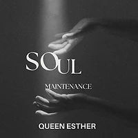 Soul Maintenance: The Art of Tending to You