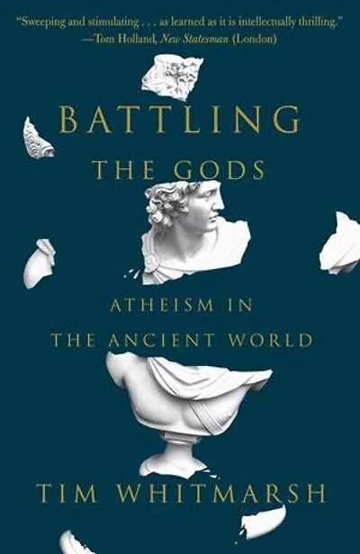 Battling the Gods: Atheism Ancient World