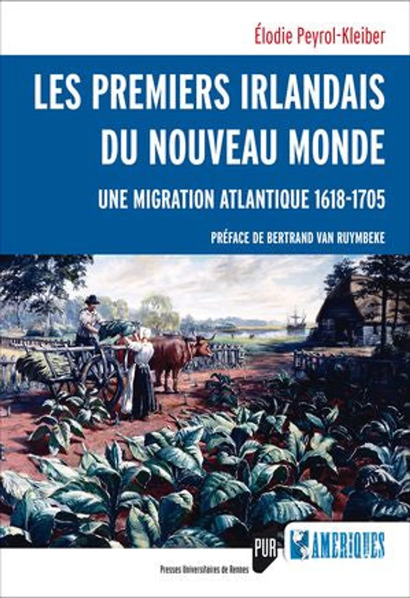 Les premiers Irlandais du Nouveau Monde: une migration atlantique (1618-1705)