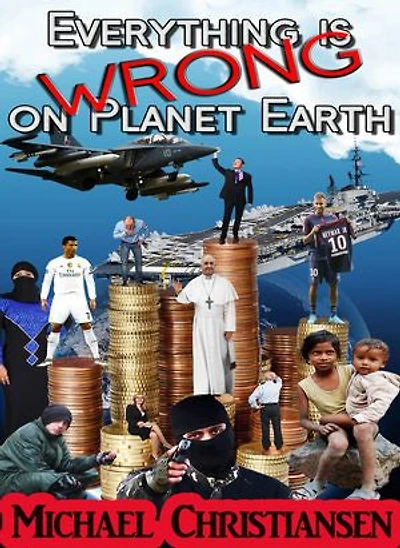 Everything is wrong on Planet Earth