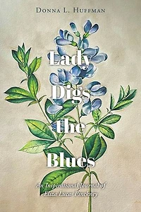 Lady Digs the Blues: An Inspirational Journal of Eliza Lucas Pinckney