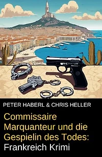 Commissaire Marquanteur und die Gespielin des Todes: Frankreich Krimi