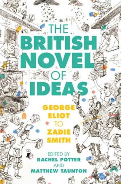 The British Novel of Ideas: George Eliot to Zadie Smith