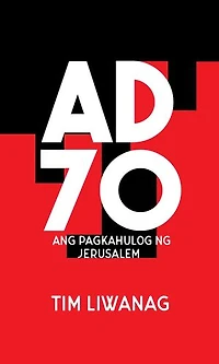 A.D. 70: Ang Pagkahulog ng Jerusalem
