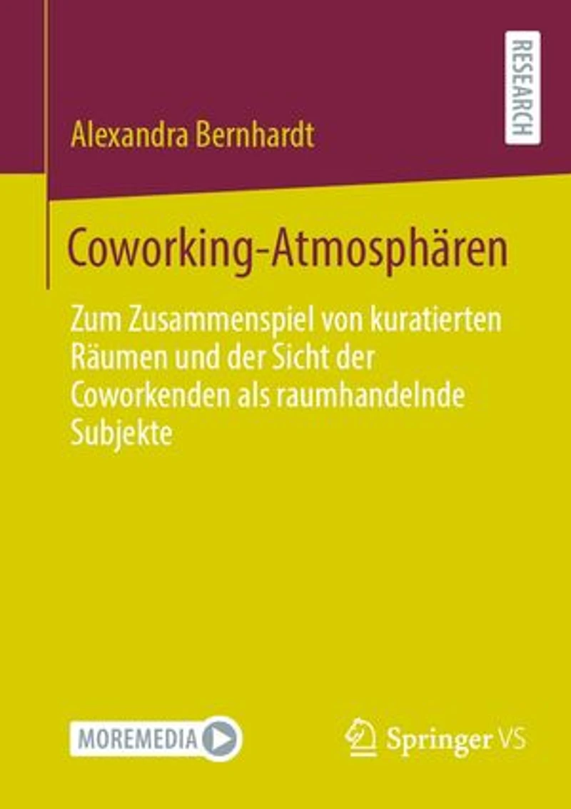 Coworking-Atmosphären: Zum Zusammenspiel von kuratierten Räumen und der Sicht der Coworkenden als raumhandelnde Subjekte
