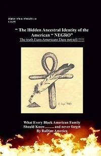 The Hidden Ancestral Identity of the American Negro: Why Black Lives Matter?
