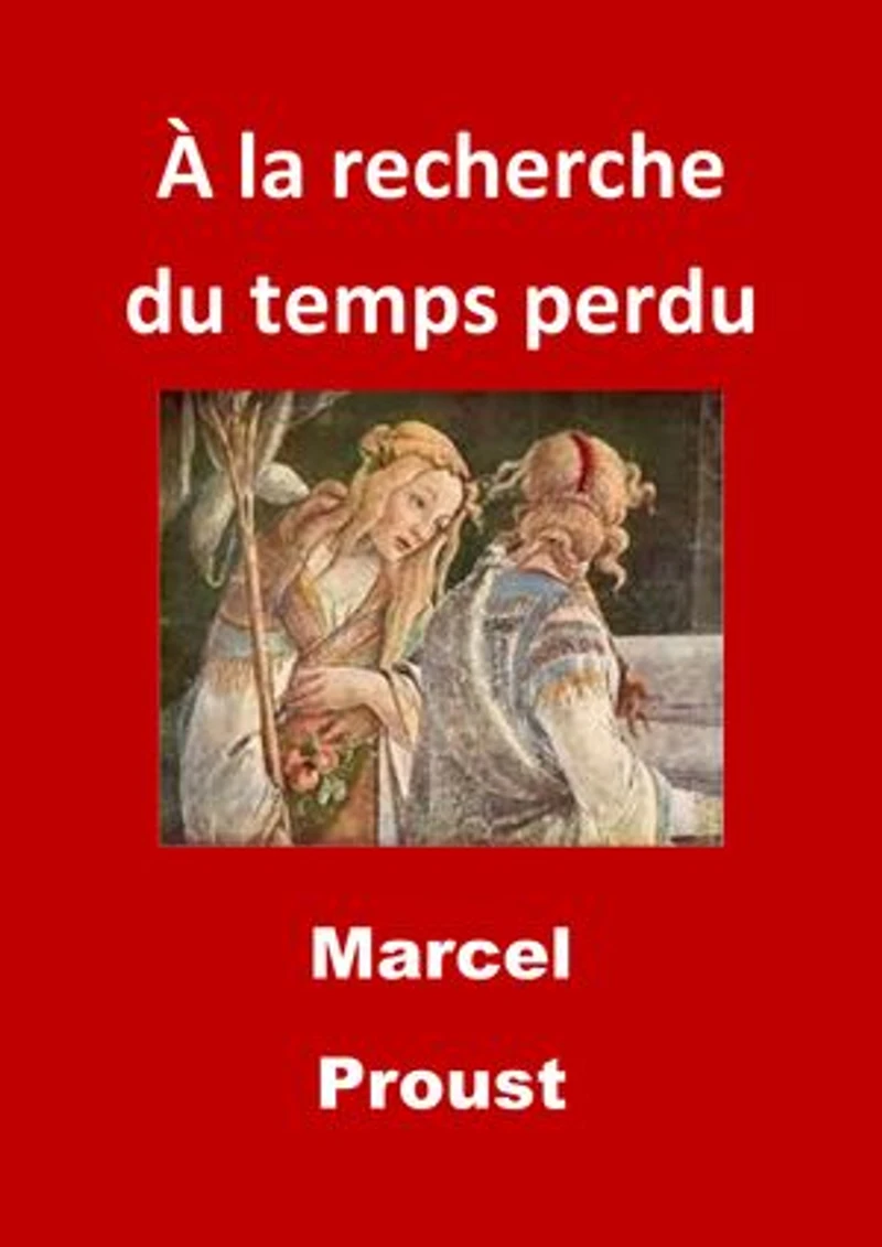 À la recherche du temps perdu: Edition Intégrale - Version Entièrement Illustrée