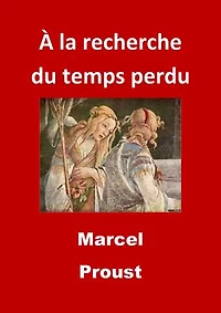 À la recherche du temps perdu: Edition Intégrale - Version Entièrement Illustrée