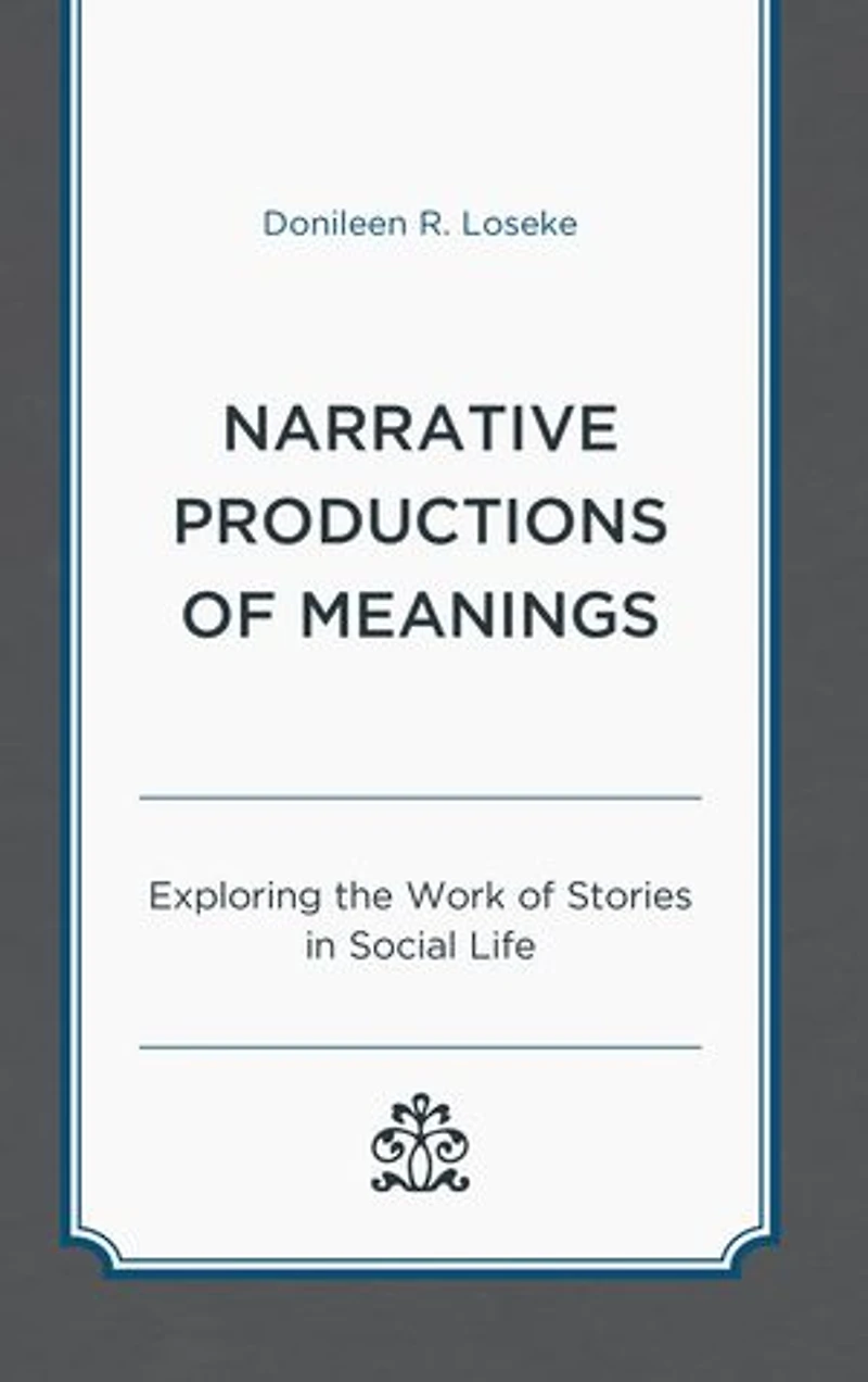Narrative Productions of Meanings: Exploring the Work Stories Social Life