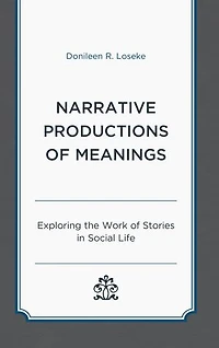 Narrative Productions of Meanings: Exploring the Work Stories Social Life