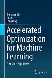 Accelerated Optimization For Machine Learning: First-order Algorithms