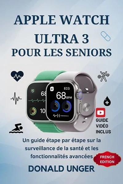 Apple Watch Ultra 3 pour les seniors: Un guide étape par étape sur la surveillance de la santé et les fonctionnalités avancées