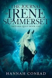 The Journal of Irene Summerset: Fantasy Unleashed: Akiyama Quest, #1