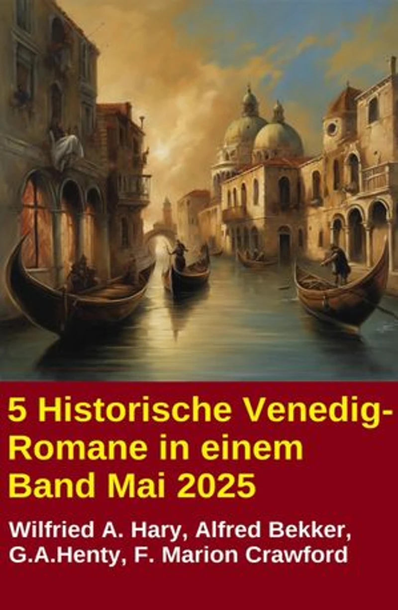 5 Historische Venedig-Romane in einem Band Mai 2025