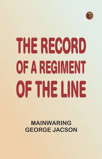 The Record of a Regiment of the Line