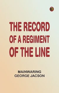 The Record of a Regiment of the Line