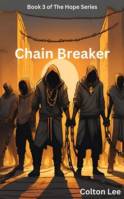 Chain Breaker: The Hope Series, #3