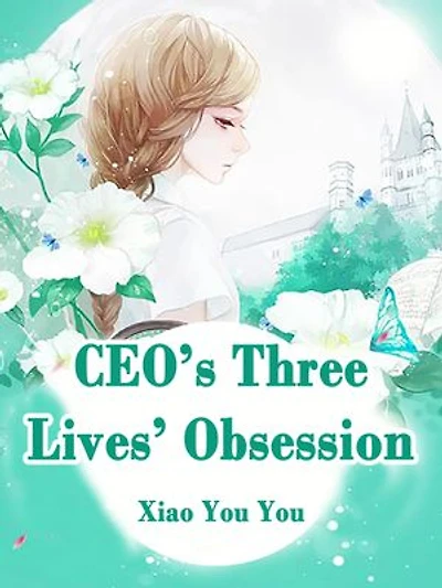 CEO's Three Lives' Obsession: Volume 4