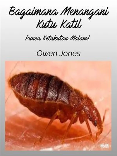 Bagaimana Menangani Kutu Katil: Punca Ketakutan Malam!