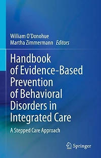 Handbook of Evidence-Based Prevention Behavioral Disorders Integrated Care: A Stepped Care Approach
