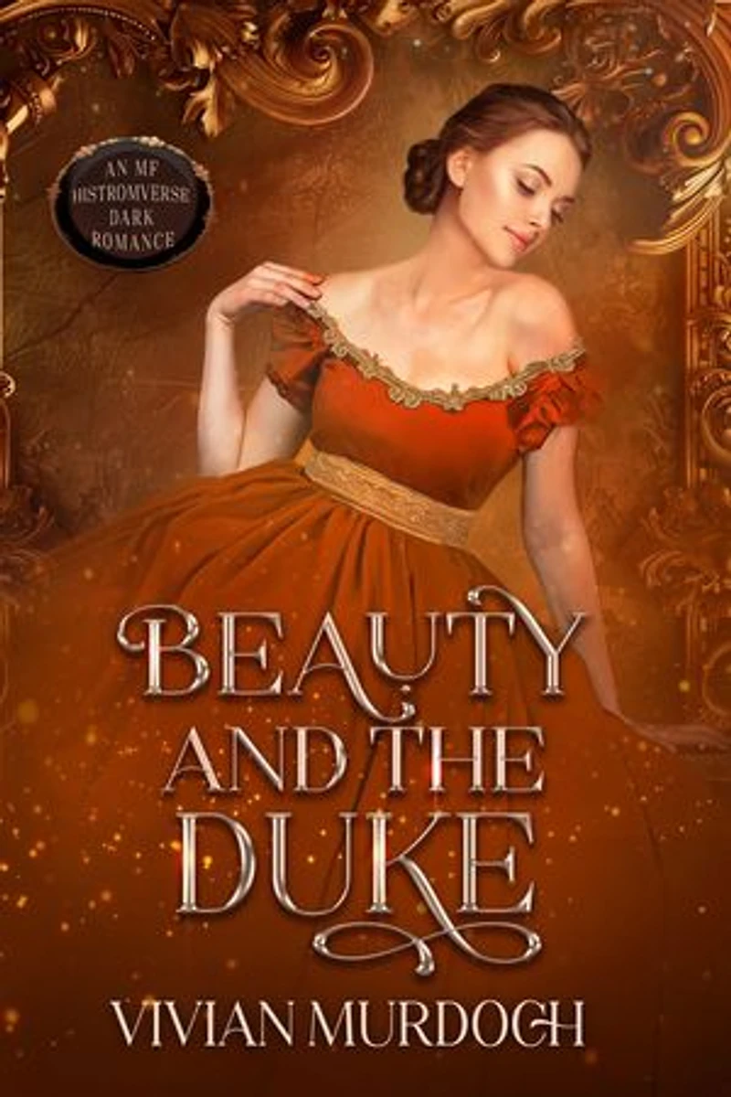 Beauty and the Duke: An Mf HistromVerse Dark Romance