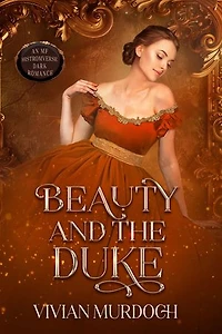 Beauty and the Duke: An Mf HistromVerse Dark Romance