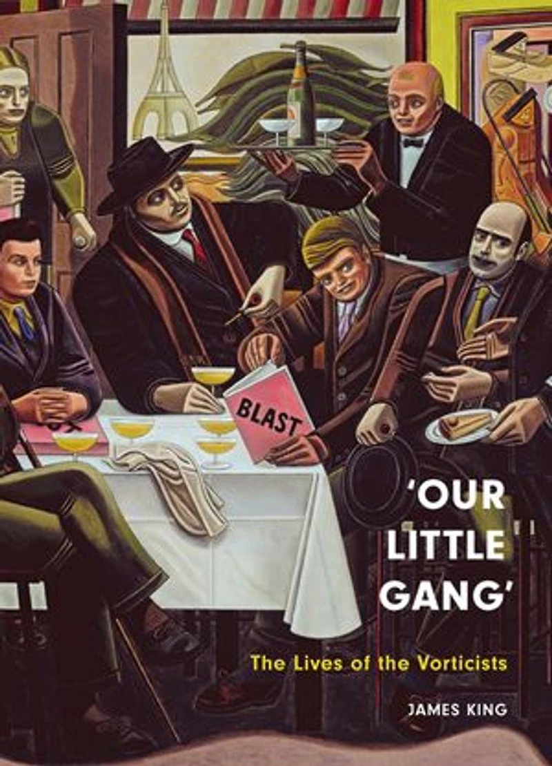 ‘Our Little Gang’: the Lives of Vorticists